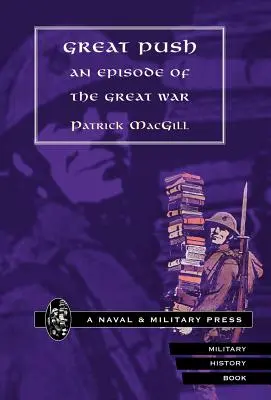 A nagy lökés. Egy epizód a nagy háborúból - Great Push. an Episode of the Great War