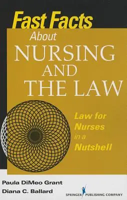 Gyorstények az ápolásról és a jogról: Jog az ápolók számára dióhéjban - Fast Facts about Nursing and the Law: Law for Nurses in a Nutshell