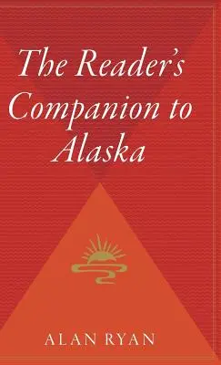 Az olvasó útikönyve Alaszkához - The Reader's Companion to Alaska