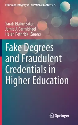 Hamis diplomák és hamisított oklevelek a felsőoktatásban - Fake Degrees and Fraudulent Credentials in Higher Education