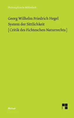 System der Sittlichkeit: Critik des Fichteschen Naturrechts