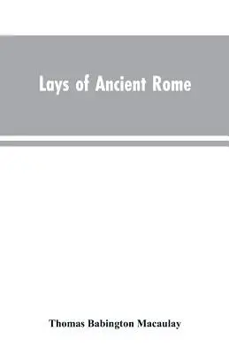 Az ókori Róma fekvései - Lays of Ancient Rome