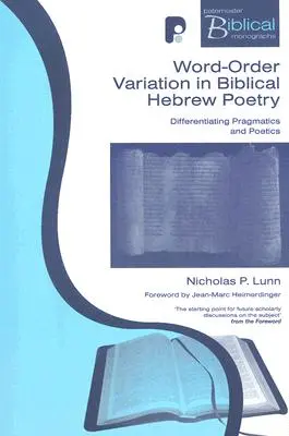 Szórend-variáció a bibliai héber költészetben: A pragmatikus poétika differenciálása - Word-order Variation In Biblical Hebrew Poetry: Differentiating Pragmatic Poetics