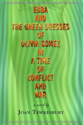 Ebba és Olivia Gomez zöld ruhái a konfliktusok és háborúk idején - Ebba and the Green Dresses of Olivia Gomez in a Time of Conflict and War