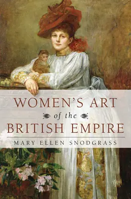 A Brit Birodalom női művészete - Women's Art of the British Empire