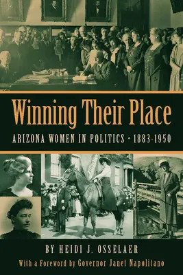 Winning Their Place: Arizonai nők a politikában, 1883-1950 - Winning Their Place: Arizona Women in Politics, 1883-1950