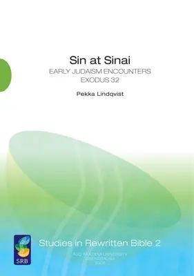 Bűn a Sínai-hegyen: A korai judaizmus találkozása az Exodus 32. fejezetével - Sin at Sinai: Early Judaism Encounters Exodus 32