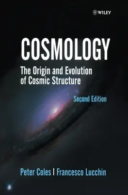 Kozmológia: A kozmikus struktúra eredete és fejlődése - Cosmology: The Origin and Evolution of Cosmic Structure