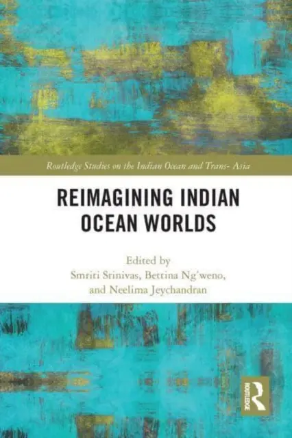 Az indiai óceáni világok újragondolása - Reimagining Indian Ocean Worlds