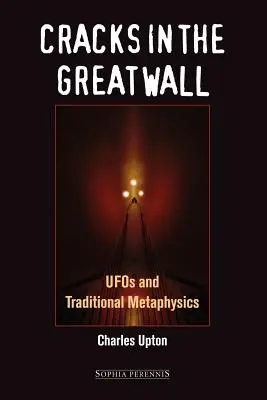 Repedések a nagy falon: UFO-k és a hagyományos metafizika - Cracks in the Great Wall: UFOs and Traditional Metaphysics