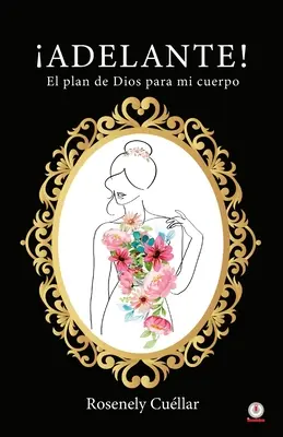 Adelante!: El plan de Dios para mi cuerpo