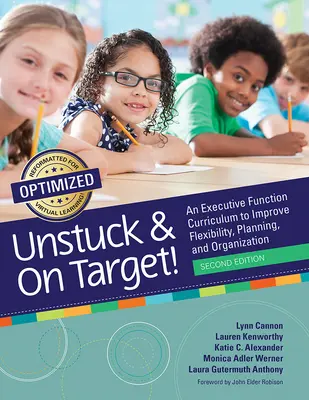 Unstuck and on Target!: A végrehajtó funkciók tanterve a rugalmasság, a tervezés és a szervezés javítására - Unstuck and on Target!: An Executive Function Curriculum to Improve Flexibility, Planning, and Organization