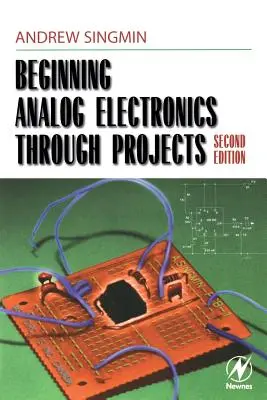 Kezdő analóg elektronika a projekteken keresztül - Beginning Analog Electronics Through Projects