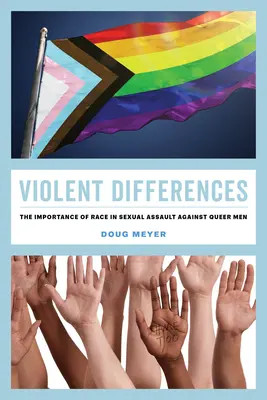 Erőszakos különbségek: A faji hovatartozás jelentősége a queer férfiak elleni szexuális támadásokban - Violent Differences: The Importance of Race in Sexual Assault Against Queer Men