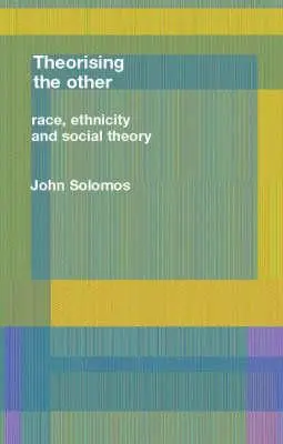 Faj, etnicitás és társadalomelmélet - Race, Ethnicity and Social Theory