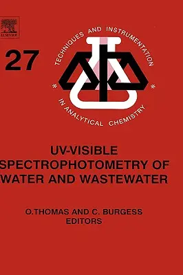 A víz és a szennyvíz Uv-látható spektrofotometriája: 27. kötet - Uv-Visible Spectrophotometry of Water and Wastewater: Volume 27