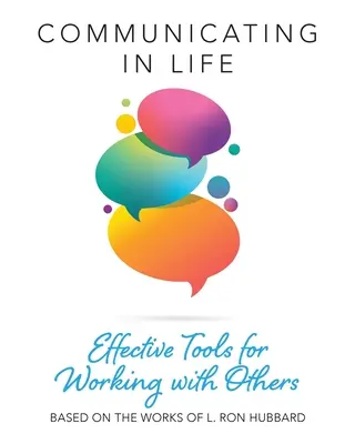 Kommunikáció az életben: Hatékony eszközök a másokkal való együttműködéshez - Communicating in Life: Effective Tools for Working with Others