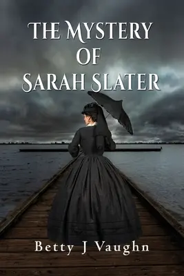 Sarah Slater rejtélye - The Mystery of Sarah Slater