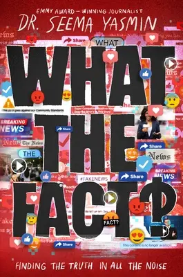 Mi a tény? Az igazság megtalálása a zajban - What the Fact?: Finding the Truth in All the Noise