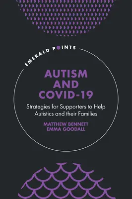 Autizmus és Covid-19: Stratégiák a támogatók számára az autisták és családjaik megsegítésére - Autism and Covid-19: Strategies for Supporters to Help Autistics and Their Families