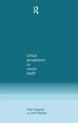 A mentális egészség kritikai perspektívái - Critical Perspectives on Mental Health