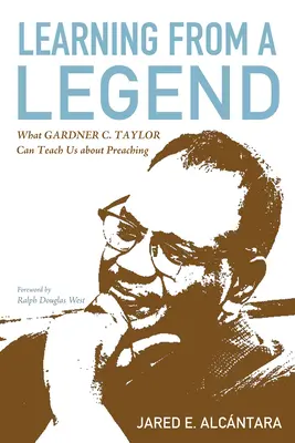 Tanulás egy legendától: Gardner C. Taylor mit taníthat nekünk az igehirdetésről - Learning from a Legend: What Gardner C. Taylor Can Teach Us about Preaching