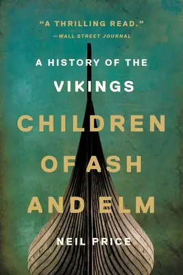 A kőris és a szil gyermekei: A vikingek története - Children of Ash and Elm: A History of the Vikings