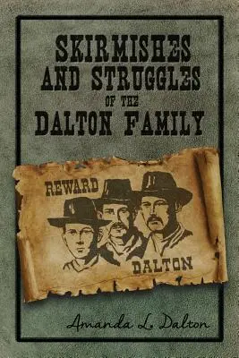 A Dalton család csetepaték és küzdelmei - Skirmishes and Struggles of the Dalton Family