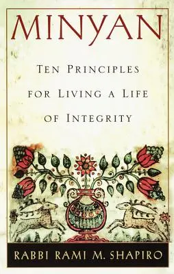 Minján: Tíz alapelv a tisztességes élethez - Minyan: Ten Principles for Living a Life of Integrity