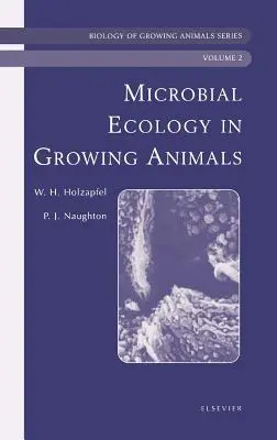 A növekvő állatok mikrobiális ökológiája: Biology of Growing Animals sorozat 2. kötet - Microbial Ecology of Growing Animals: Biology of Growing Animals Series Volume 2