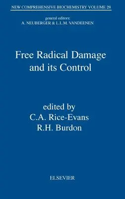 A szabadgyök-károsodás és annak ellenőrzése: Volume 28 - Free Radical Damage and Its Control: Volume 28