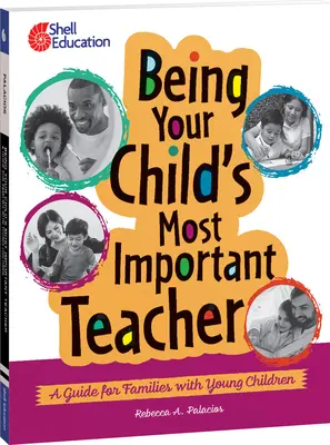 Legyél gyermeked legfontosabb tanára: A Guide for Families with Young Children (Útmutató kisgyermekes családok számára) - Being Your Child's Most Important Teacher: A Guide for Families with Young Children