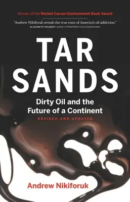 Kátrányhomok: Piszkos olaj és egy kontinens jövője - Tar Sands: Dirty Oil and the Future of a Continent