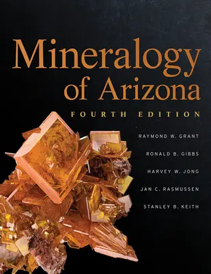 Arizona ásványtana, negyedik kiadás - Mineralogy of Arizona, Fourth Edition