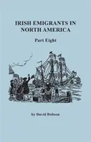 Ír kivándorlók Észak-Amerikában. Nyolcadik rész - Irish Emigrants in North America. Part Eight