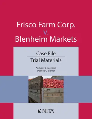 Frisco Farm Corp. V. Blenheim Markets: Blenheim Blandheim kontra Bheimheimheim Blandheim V. Case File, Trial Materials - Frisco Farm Corp. V. Blenheim Markets: Case File, Trial Materials