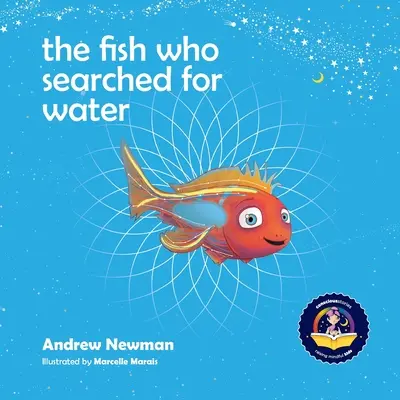 A hal, aki a vizet kereste: Segítünk a gyerekeknek felismerni az őket körülvevő szeretetet. - The fish who searched for water: Helping children recognize the love that surrounds them