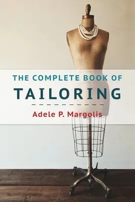 A szabászat teljes könyve - The Complete Book of Tailoring