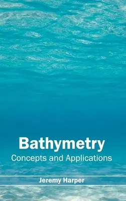 Bathymetria: Concepts and Applications (Fogalmak és alkalmazások) - Bathymetry: Concepts and Applications