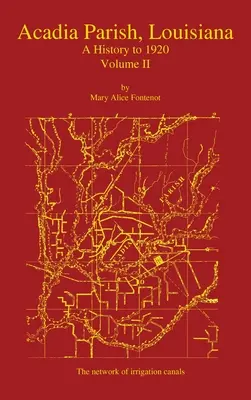 Acadia Parish, Louisiana: A History to 1920 (2. kötet) - Acadia Parish, Louisiana: A History to 1920 (Volume 2)