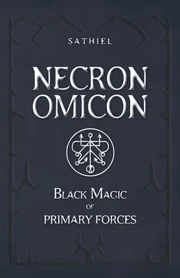 Necronomicon: A primer erők fekete mágiája - Necronomicon: Black Magic of Primary Forces