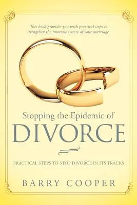 A válás járványának megállítása: Taktikai lépések a válás megállítására - Stopping the Epidemic of Divorce: Tical Steps to Stop Divorce in Its Tracks