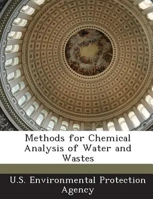 A víz és a hulladékok kémiai elemzésének módszerei - Methods for Chemical Analysis of Water and Wastes