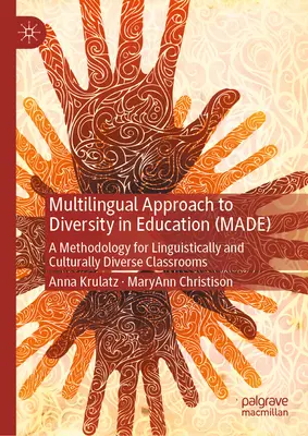 A sokszínűség többnyelvű megközelítése az oktatásban (Made): Módszertan a nyelvileg és kulturálisan sokszínű osztálytermek számára - Multilingual Approach to Diversity in Education (Made): A Methodology for Linguistically and Culturally Diverse Classrooms