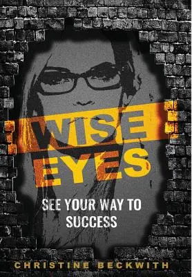 Bölcs szemek: Láss a sikerhez vezető úton - Wise Eyes: See Your Way to Success