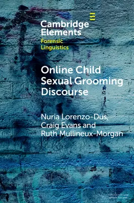 A gyermekek szexuális zaklatásáról szóló online diskurzus - Online Child Sexual Grooming Discourse