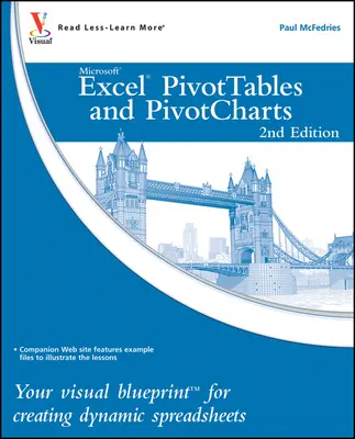 Excel Pivottables és Pivotcharts: A dinamikus táblázatok létrehozásának vizuális tervezete - Excel Pivottables and Pivotcharts: Your Visual Blueprint for Creating Dynamic Spreadsheets