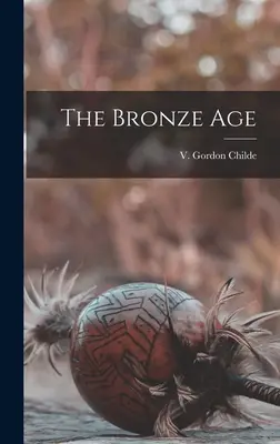 A bronzkor - The Bronze Age