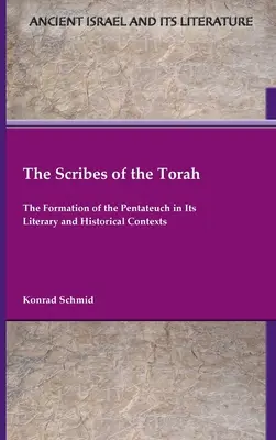 A Tóra írástudói: A Pentateuchus kialakulása irodalmi és történelmi összefüggéseiben - The Scribes of the Torah: The Formation of the Pentateuch in Its Literary and Historical Contexts