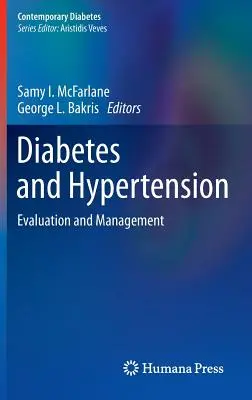 Cukorbetegség és magas vérnyomás: A cukorbetegség és a hipertónia: Értékelés és kezelés - Diabetes and Hypertension: Evaluation and Management